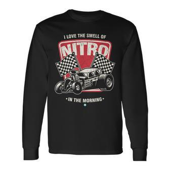 I Love The Smell Of Nitro In The Morning Drag Racing Long Sleeve T-Shirt - Monsterry DE