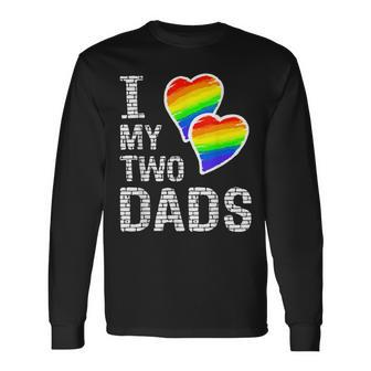 I Love My Two Dads Lgbt Pride Month And Father's Day Heart Long Sleeve T-Shirt - Monsterry