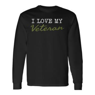 I Love My Veteran Veterans Day Long Sleeve T-Shirt - Monsterry CA