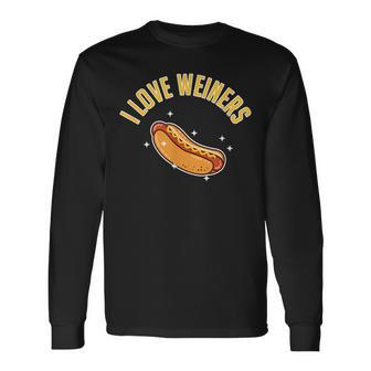 I Love Weiners Food Sausage Hot Dog Lover Long Sleeve T-Shirt - Monsterry
