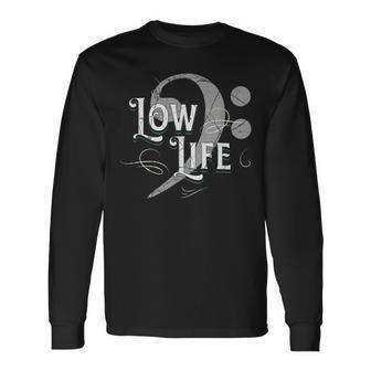 Low Life Bass Clef Marching Brass Band Music Note Long Sleeve T-Shirt - Monsterry AU