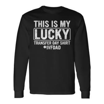 This Is My Lucky Transfer Day Ivf Dad Ivf Transfer Day Long Sleeve T-Shirt - Monsterry