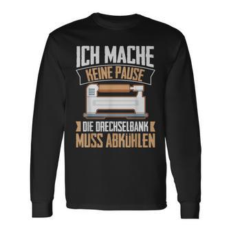 Lustiger Drechsel Spruch Drechseln Drechselbank Woodturning S Langarmshirts - Geschenkecke