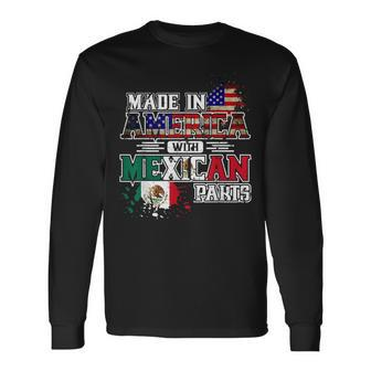 Made In America With Mexican Parts Long Sleeve T-Shirt - Monsterry DE
