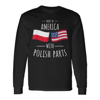 Made In America With Polish Parts Polish American Long Sleeve T-Shirt - Monsterry DE