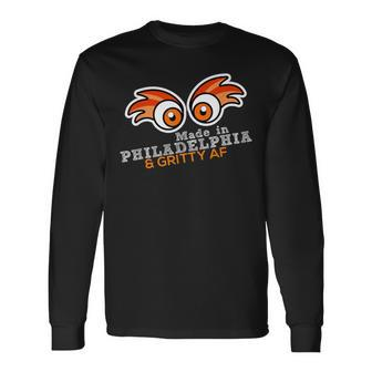 Made In Philadelphia And Gritty Af Long Sleeve T-Shirt - Monsterry AU