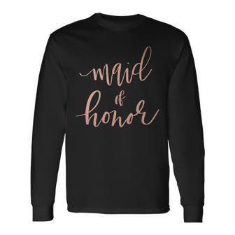 Maid Of Honor Bride Bachelorette Party With Rose Gold Long Sleeve T-Shirt - Monsterry