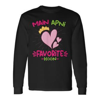 Main Apni Favorite Hoon Bollywood Love Desi Meme Long Sleeve T-Shirt - Monsterry