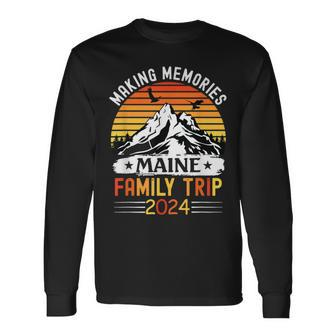 Maine Family Vacation 2024 Mountains Camping Family Trip Long Sleeve T-Shirt | Mazezy