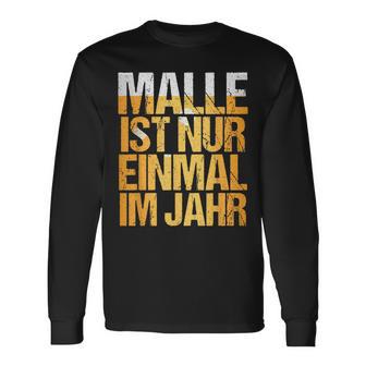 Mallorca Party Malle Ist Nur Einmal Im Jahr Langarmshirts - Geschenkecke