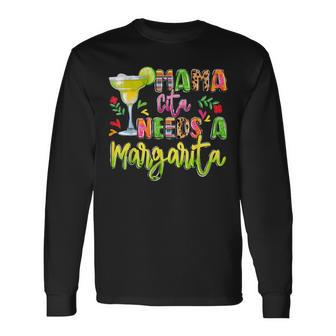 Mamacita Needs A Margarita Cinco De Mayo Party Long Sleeve T-Shirt - Seseable