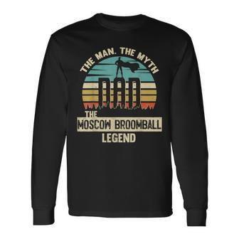Man Myth Legend Dad Moscow Broomball Long Sleeve T-Shirt - Monsterry CA