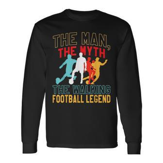 The Man The Myth The Walking Football Legend Football Long Sleeve T-Shirt - Thegiftio UK
