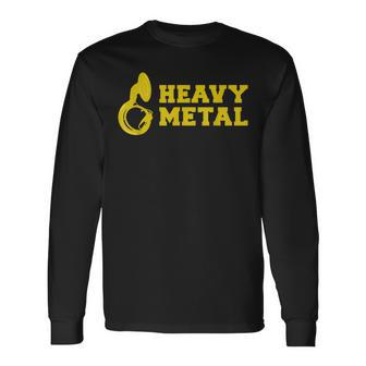 Marching Band Heavy Metal Sousaphone For Tubist Long Sleeve T-Shirt - Monsterry