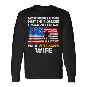 I Married My Hero I'm A Veteran's Wife Long Sleeve T-Shirt - Monsterry