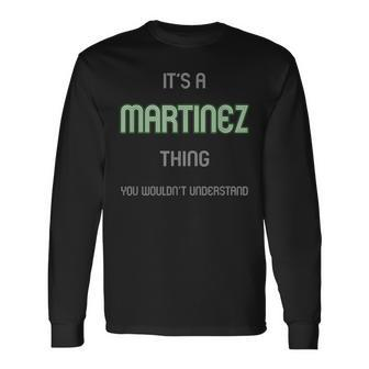 Martinez Last Name Family Name Quote Long Sleeve T-Shirt - Seseable