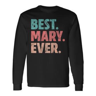 Mary Name Best Mary Ever Vintage Long Sleeve T-Shirt - Monsterry CA