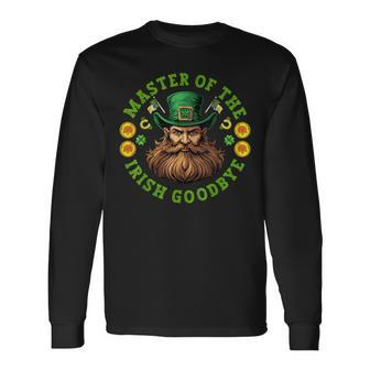 Master Of The Irish Goodbye St Patrick's Day Paddy's Party Long Sleeve T-Shirt - Thegiftio UK