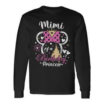 Matching Family Mimi Of The Birthday Princess Long Sleeve T-Shirt | Mazezy