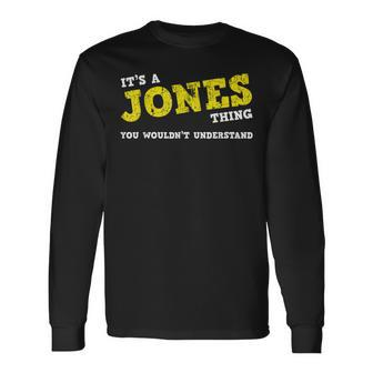 Matching Jones Family Name Its A Jones Surname Thing Long Sleeve T-Shirt - Seseable