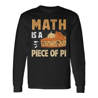 Math Is A Piece Of Pie Pi Day Pi 314 Symbol Math Long Sleeve T-Shirt - Seseable