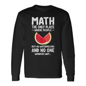 Math And Watermelons Mathematics Calculation Numbers Long Sleeve T-Shirt - Thegiftio UK