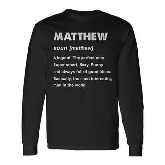 Matthew Name Matthew Long Sleeve T-Shirt - Seseable