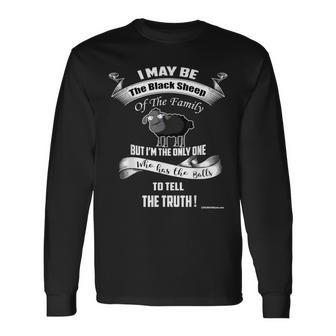 I May Be Black Sheep Of The Family Truth Long Sleeve T-Shirt - Monsterry