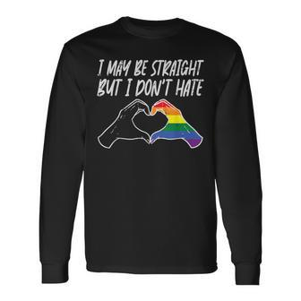 I May Be Straight But Do Not Hate Gay Pride Ally Lgbtq Lgbt Long Sleeve T-Shirt - Thegiftio UK