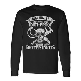 Mechanic Slogan I Try To Make Things Idiot-Proof Worker Long Sleeve T-Shirt - Monsterry UK