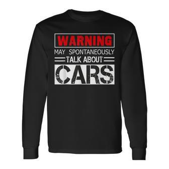 Mechanic Warning May Spontaneously Start Talking About Cars Long Sleeve T-Shirt - Monsterry CA
