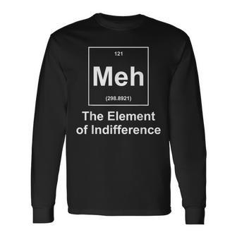 Meh Element Of Indifference Long Sleeve T-Shirt - Monsterry AU