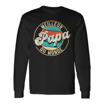 Meilleur Papa Du Monde Cadeau Papa Pour Fête Des Pères Langarmshirts - Geschenkecke