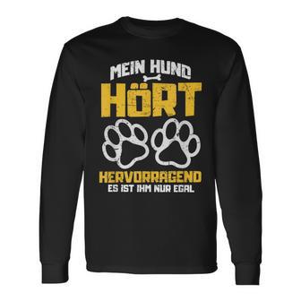 Mein Hund Hört Arprogend Es Ist Ihm Nur Eegal Langarmshirts - Seseable