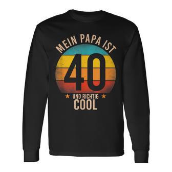 Mein Papa Ist 40 Und Richtig Cool 40Th Birthday Man Langarmshirts - Geschenkecke