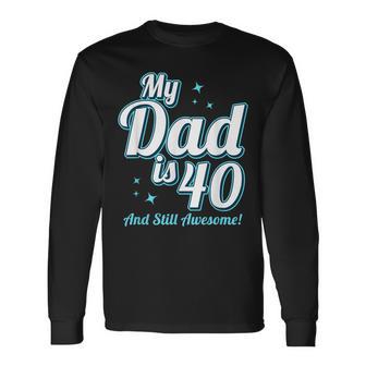 Meinater Ist 40 Jahre Alt Papa Alles Gute Zum 40 Geburtstag Papa Langarmshirts - Geschenkecke