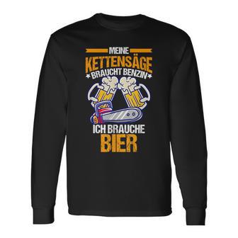 Meine Kettensäw Braucht Benzin Ich Bier Langarmshirts - Geschenkecke