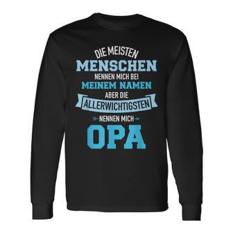 Meisten Menschen Nennen Meinem Namen Allerwichtigsten Opa Langarmshirts - Seseable