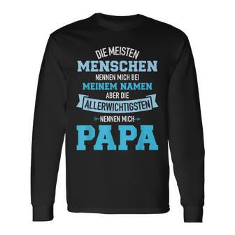 Meisten Menschen Nennen Namen Allerwichtigsten Papa Langarmshirts - Geschenkecke