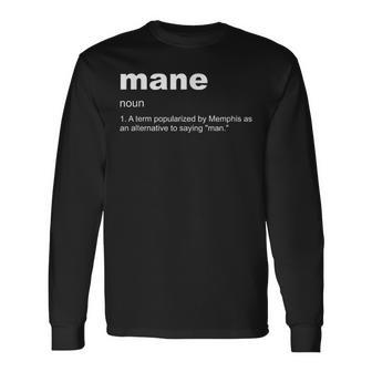 Memphis 901 Slang Mane Definition Graphic Fashion Long Sleeve T-Shirt - Monsterry AU
