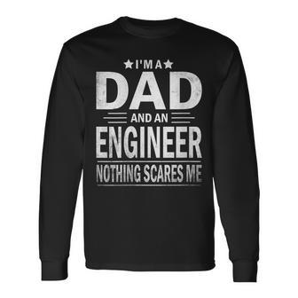 Men I'm A Dad And Engineer Father's Day Engineer Dad Long Sleeve T-Shirt - Seseable