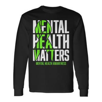 Mental Health Matters Green Ribon Mental Health Awareness Long Sleeve T-Shirt - Seseable