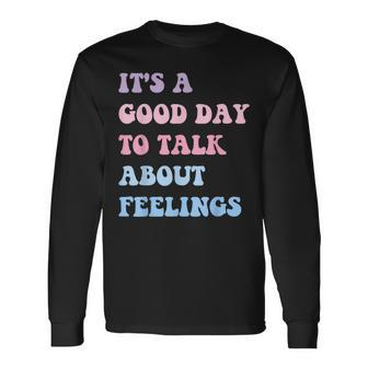 Mental Health Vintage It's A Good Day To Talk About Feelings Long Sleeve T-Shirt - Monsterry DE