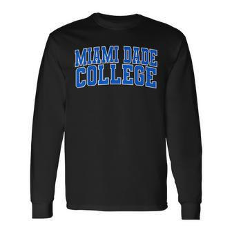 Miami Dade College Arch03 Long Sleeve T-Shirt - Seseable