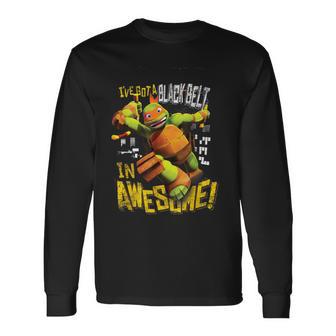 Michelangelo I've Got A Blackbelt In Awesome Long Sleeve T-Shirt - Monsterry CA