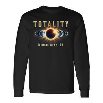 Midlothian Tx 2024 Total Solar Eclipse Apr 8 Totality Long Sleeve T-Shirt - Monsterry AU