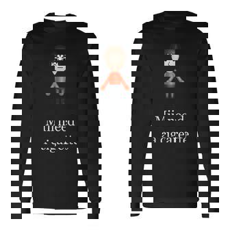Mii Need A Cigarette Long Sleeve T-Shirt | Mazezy