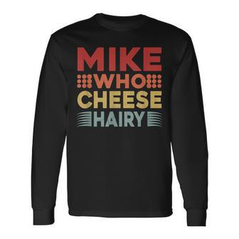Mike Who Cheese Hairy Adult Meme Vintage Long Sleeve T-Shirt - Monsterry DE
