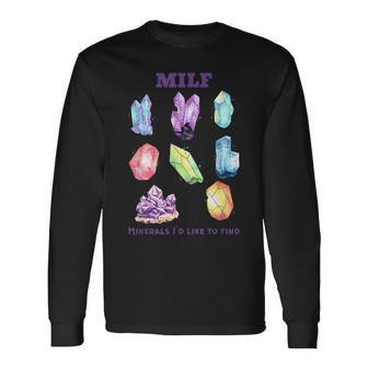 MILF Minerals I'd Like To Find Quote Long Sleeve T-Shirt - Monsterry