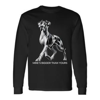 Mine's Bigger Than Yours Large Gentle Dog Lover Great Dane Long Sleeve T-Shirt - Seseable